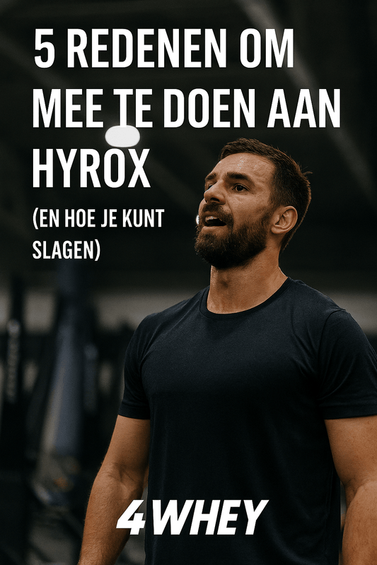 5 Redenen om mee te doen aan HYROX (en hoe je kunt slagen) - 4WHEY
