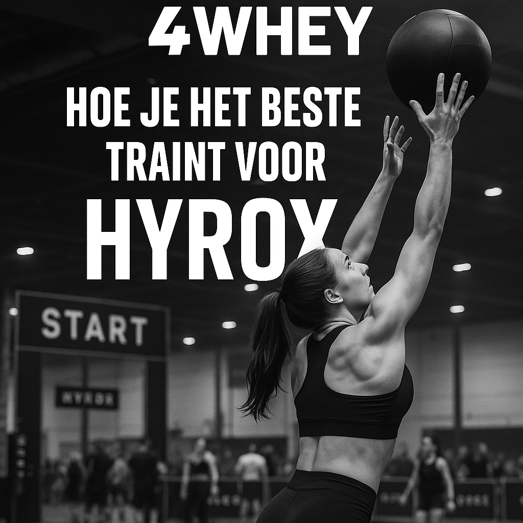 Hoe je het beste traint voor Hyrox – met voedingstips van 4Whey - 4WHEY