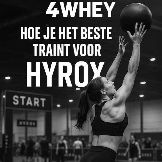 Hoe je het beste traint voor Hyrox – met voedingstips van 4Whey - 4WHEY