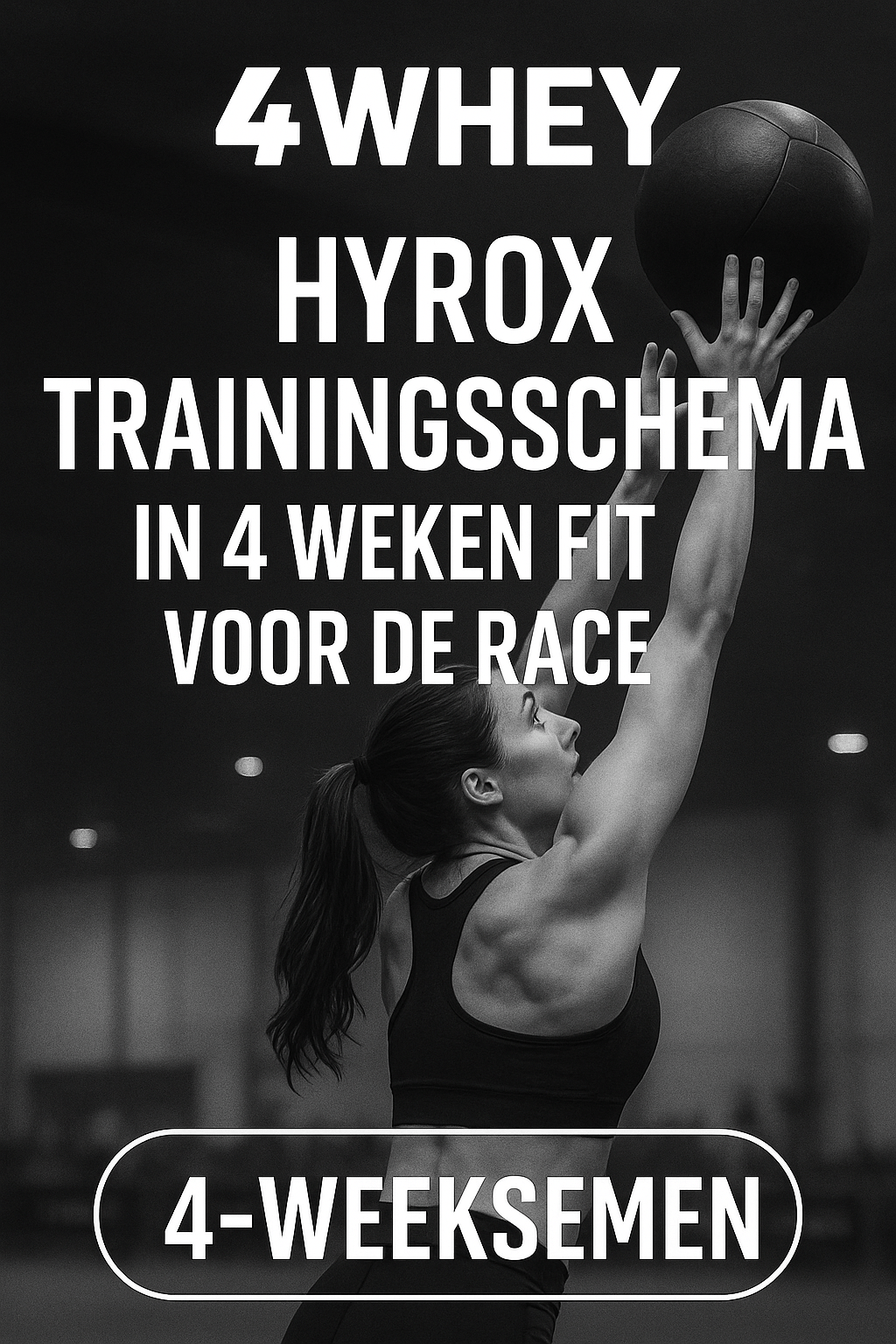 Hyrox Trainingsschema – in 4 weken fit voor de race - 4WHEY