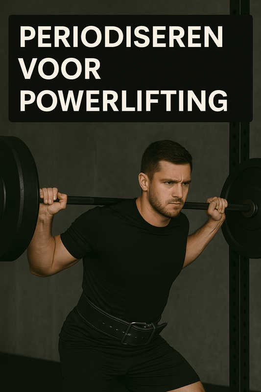 Periodiseren voor Powerlifting: Hoe en Waarom - 4WHEY